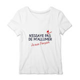 T-shirt pompier Femme - N'essaye pas de m'allumer je suis pompier 2 - POMPIER SHOP