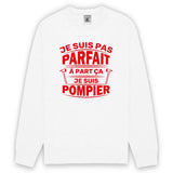 Sweat-shirt pompier unisexe - Je suis pas parfait à part ça je suis pompier - POMPIER SHOP