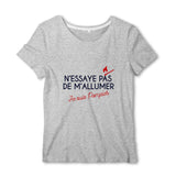 T-shirt pompier Femme - N'essaye pas de m'allumer je suis pompier 2 - POMPIER SHOP