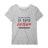 T-shirt pompier Femme - Car moi ce soir je suis en feu - POMPIER SHOP