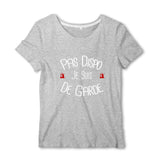 T-shirt pompier Femme - Pas dispo je suis de garde ! - POMPIER SHOP