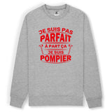 Sweat-shirt pompier unisexe - Je suis pas parfait à part ça je suis pompier - POMPIER SHOP
