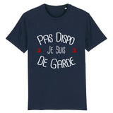 T-shirt pompier 100% coton unisexe - Pas dispo je suis de Garde - POMPIER SHOP